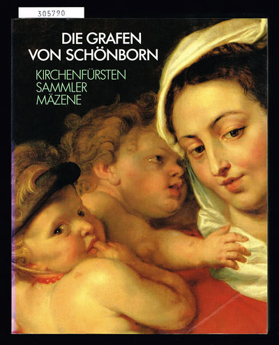 Die Grafen von Schönborn. Kirchenfürsten,…