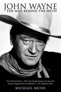 John Wayne : The Man Behind the Myth