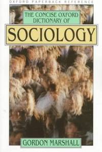 The Concise Oxford Dictionary of Sociology (Oxford Reference S.)