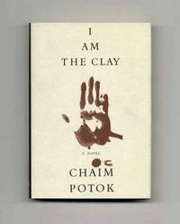 I Am the Clay  - 1st Edition/1st Printing