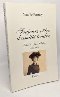 Toujours votre d'amitié tendre --- avec hommage de l'auteur by Barney N - 2001 - from crealivres (SKU: 100063544)