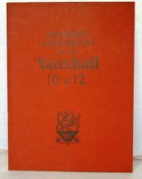 Instructions for the Operation and Maintenance of the Vauxhall 10 &amp; 12 Four Cylinder Models. Owner&#039;s Handbook by Vauxhall Motors Limited - 1959