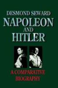 image of Napoleon and Hitler : A Comparative Biography