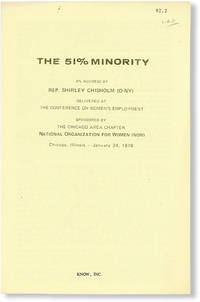 The 51% Minority: An Address by Rep. Shirley Chisholm (D-NY) Delivered at the Conference on Women's Employment