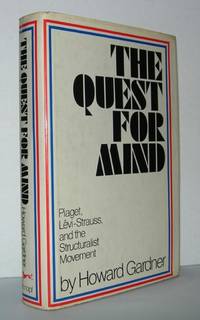 THE QUEST FOR MIND Piaget, Levi-Strauss, and the Structuralist Movement