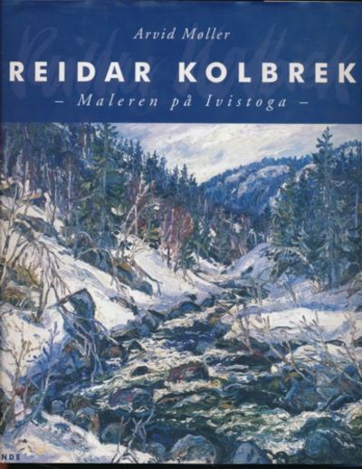 Reidar Kolbrek - maleren fra Ivistoga
