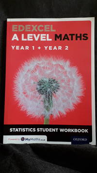 Edexcel A Level Maths: Year 1 + Year 2 Statistics Student Workbook