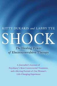 Shock : The Healing Power of Electroconvulsive Therapy