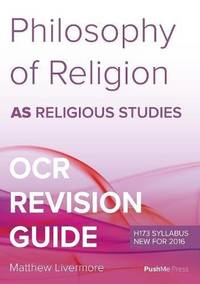 AS Philosophy Revision Guide for OCR: Religious Studies Revision for OCR