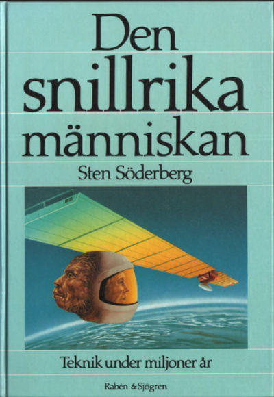 DEN SNILLRIKA MÄNNISKAN. Teknik under miljoner år.