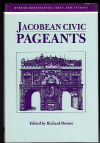 Jacobean Civic Pageants (Renaissance Texts and Studies EUP)