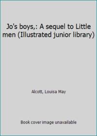 image of Jo's boys,: A sequel to Little men (Illustrated junior library)
