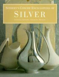 Sotheby's Concise Encyclopedia of Silver