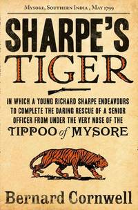Sharpe's Tiger: The Siege of Seringapatam, 1799 (The Sharpe Series, Book 1): The Siege of...