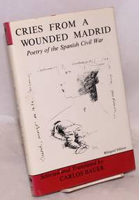 image of Cries from a wounded Madrid; poetry of the Spanish Civil War, bilingual edition