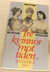 Tre kvinnor mot tiden. Drottning Kristina, Mary…