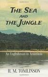 The Sea and the Jungle: An Englishman in Amazonia