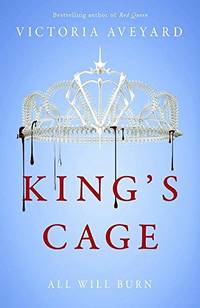 cover of King's Cage: All will burn (Red Queen): Red Queen Book 3