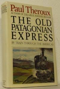 The Old Patagonian Express. By Train Through the…