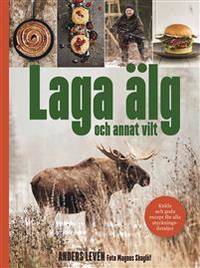 Laga älg och annat vilt.