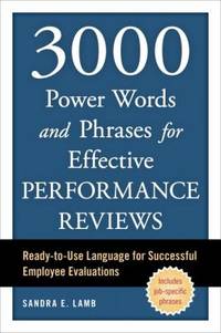 3000 Power Words and Phrases for Effective Performance Reviews : Ready-To-Use Language for...