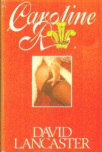 Caroline R by David (pseudonym of Tim Heald) Lancaster
- Hardcover
- Firts Printing
- 1980
- from Gilt Edge Books (SKU: B1880)