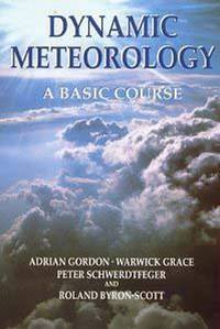 Dynamic Meteorology: A Basic Course (Hodder Arnold Publication)