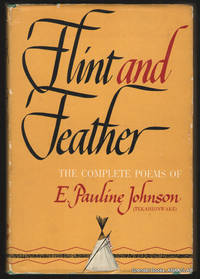 image of Flint and Feather: The Complete Poems of E. Pauline Johnson (Tekahionwake) .