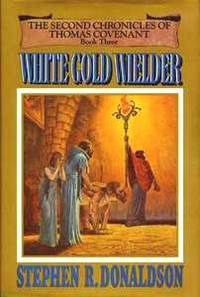 White Gold Wielder (Second Chronicles of Thomas Covenant)