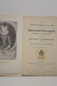 FONDATRICE (La) de la congrégation des bénédictines de N.-D. du calvaire (primitive observance), Madame Antoinette d'Orléans-Longueville, Marquise de Belle-Isle. En religion, Mère Antoinette de Sainte-Scholastique, 1572-1618, par une Moniale de la même Congrégation. Préface de Georges Rigaull.