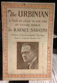 THE URBINIAN. A Tale of Italy in the Time of Cesare Borgia [cover title] by SABATINI, Rafael