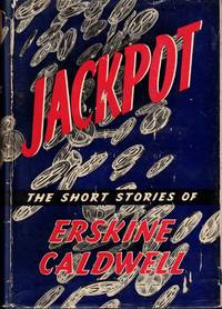 Jackpot: The Short Stories of Erskine Caldwell