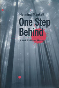 One Step Behind A Kurt Wallander Mystery by Mankell, Henning - 2002