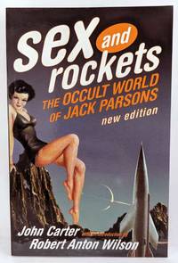 Sex and Rockets: The Occult World of Jack Parsons by John Carter - 2004