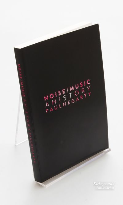 NOISE / MUSIC: A History.