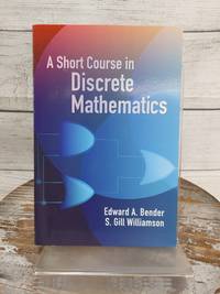A Short Course in Discrete Mathematics by Edward Bender Paperback Book