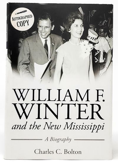 William F. Winter and the New Mississippi FIRST EDITION SIGNED BY WILLIAM F. WINTER