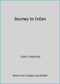 Journey to Ixtlan