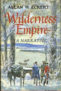 WILDERNESS EMPIRE by A Narrative by Allan W. Eckert - Hardcover - Second Printing - 1969 - from BPC Books (SKU: 12644)
