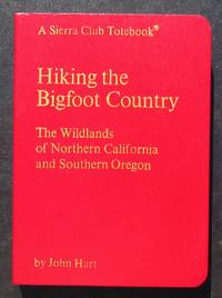 Hiking Bigfoot Country. The Wildlands of Northern California and Southern Oregon. A Sierra Club Totebook. -- 1975 FIRST EDITION