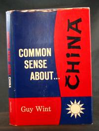 Common Sense About China by Wint, Guy - 1960