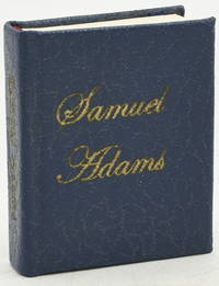 SAMUEL ADAMS. FIREBRAND OF THE REVOLUTION