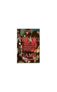 The Prying Game: The Sex, Sleaze and Scandals of Fleet Street and the Media Mafia