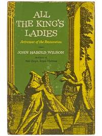 All the King's Ladies: Actresses of the Restoration