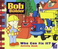 Bob The Builder: Who Can Fix it? Activity Book (PB) (Bob the Builder S.)