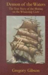 Demon of the Waters : The True Story of the Mutiny on the Whaleship Globe