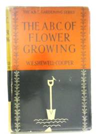 The A.B.C. Of Flower Growing