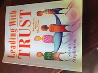 Leading With Trust: How to Build Strong School Teams by Susan Stephenson - 2009-04