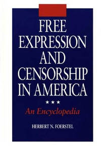 Free Expression and Censorship in America: An Encyclopedia