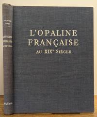 L'Opaline Francaise au XIX Siecle